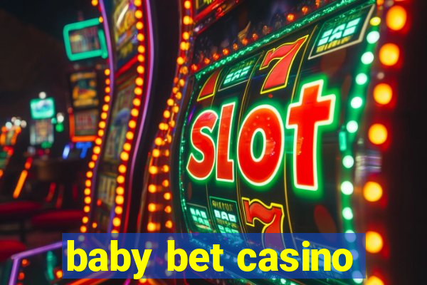 baby bet casino